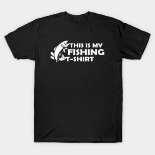 Fishing - This is my Fishing T-Shirt T-Shirt